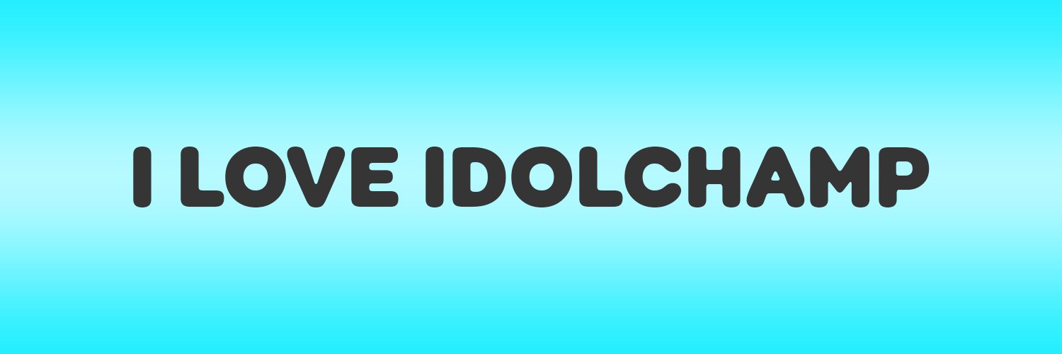 I love IdolChamp's banner