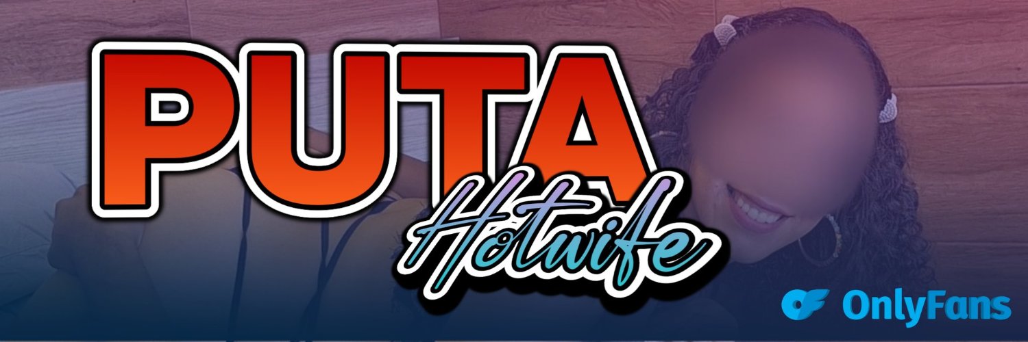 ♠️🍑Puta Hotwife 🍑♠️'s banner