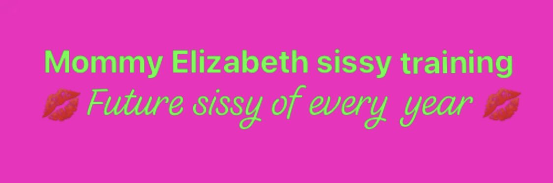 Mommy Elizabeth Sissy Training 💄's banner