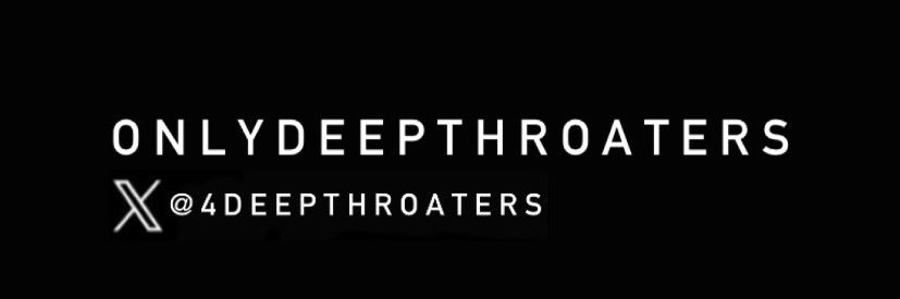 OnlyDeepThroaters's banner