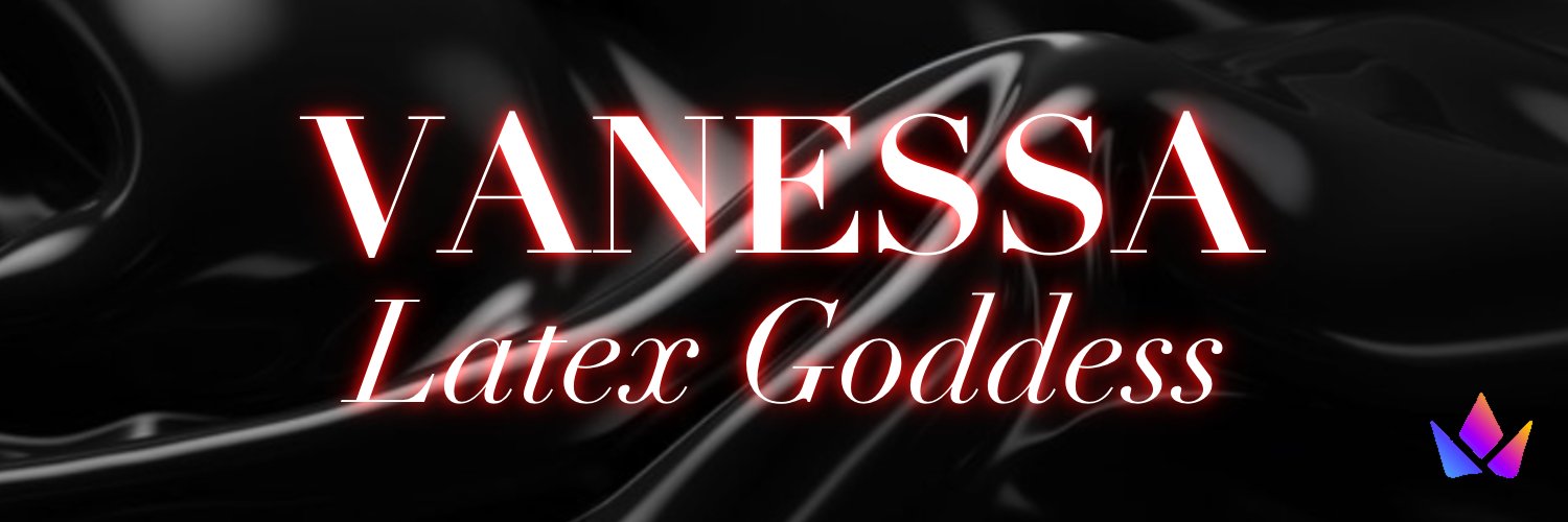 Vanessa - LATEX GODDESS's banner