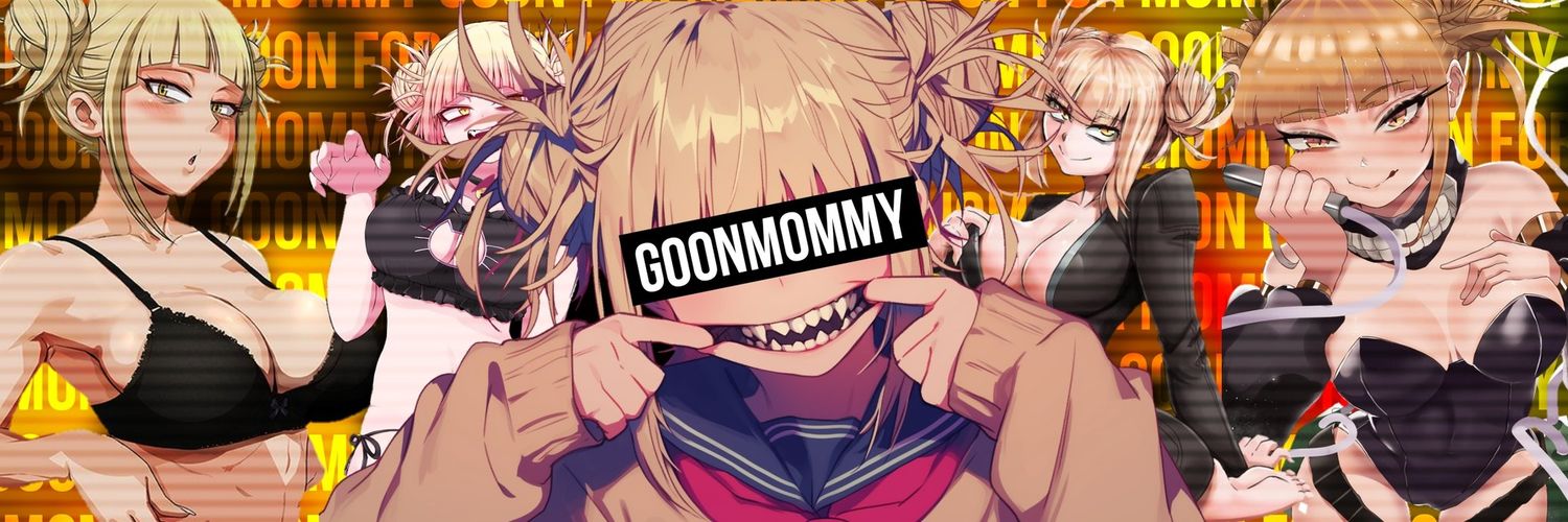 Goon M❤mmy Himiko's banner