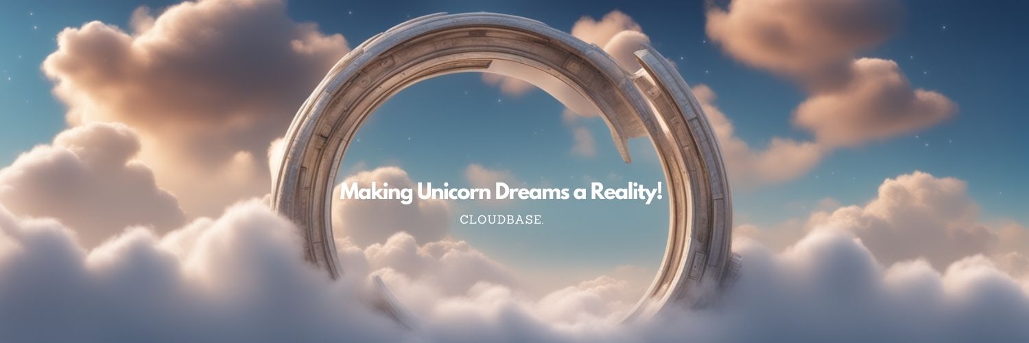 CloudBase - Making Unicorn Dreams a Reality!'s banner