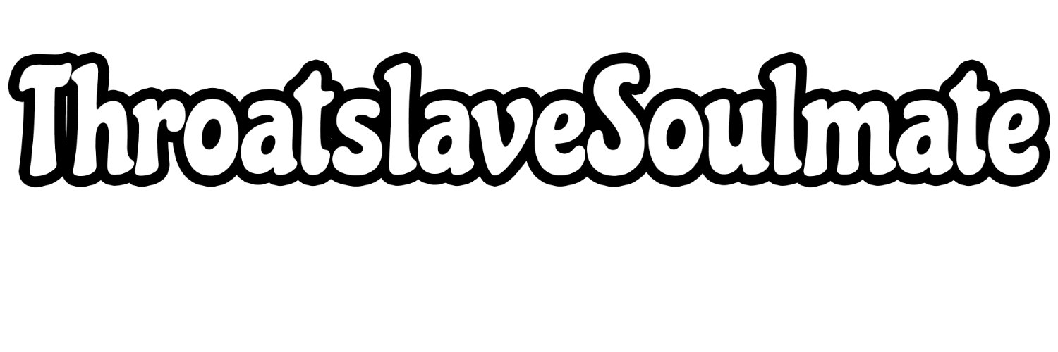 ThroatslaveSoulmate's banner