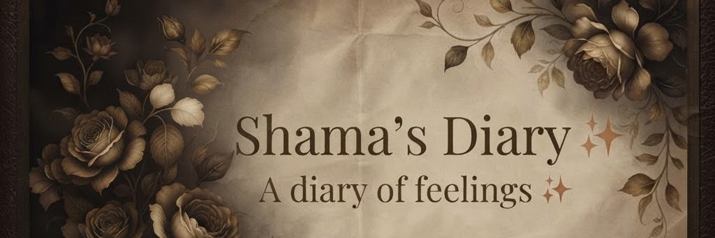 Shama’s Diary ✨'s banner