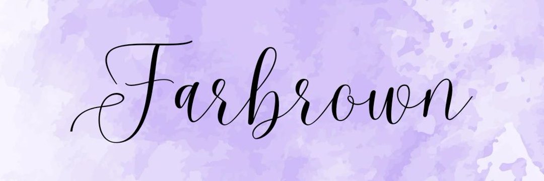 farbrown✧⁠*⁠。's banner