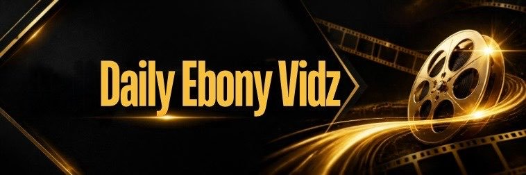 Daily Ebony Vidz🔌's banner