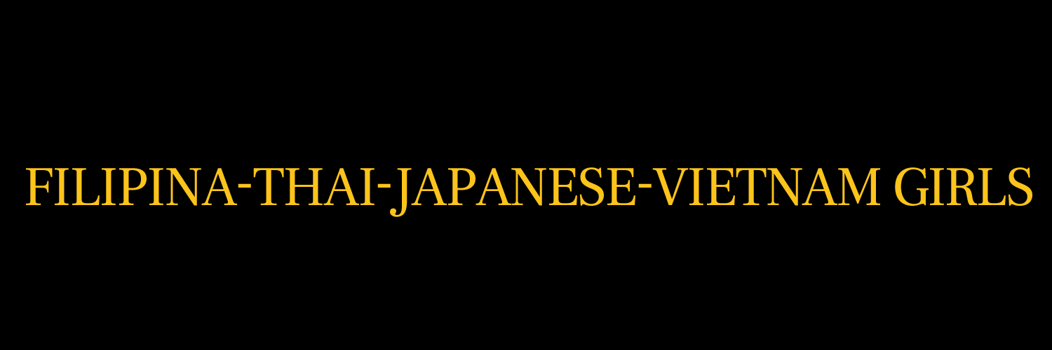 🇹🇭 Filipina-Thai-Japanese-Vietnam Girls 🇯🇵's banner