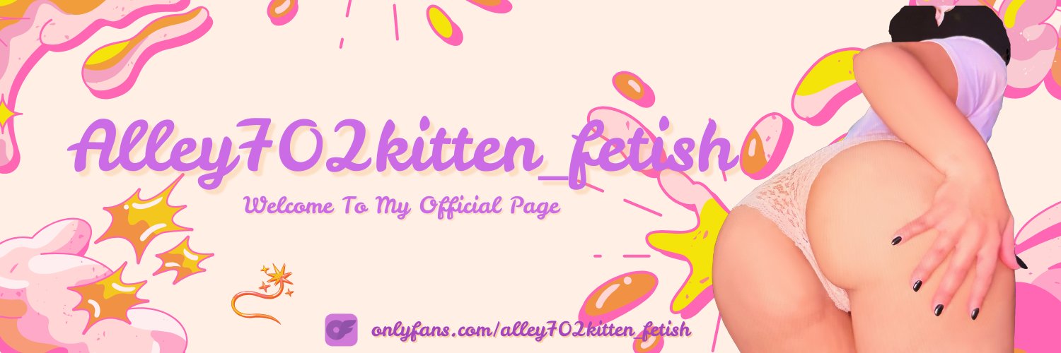 alley702kitten_fetish's banner