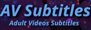 Subtitles for porn at AVSubtitles.com's banner