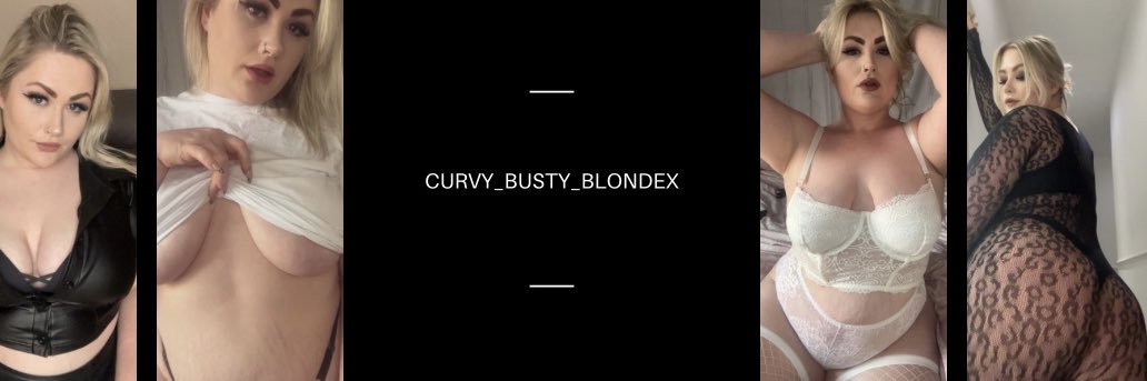 Curvy_Busty_Blondex-'s banner