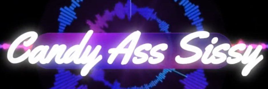 Candy_Ass_Sissy's banner