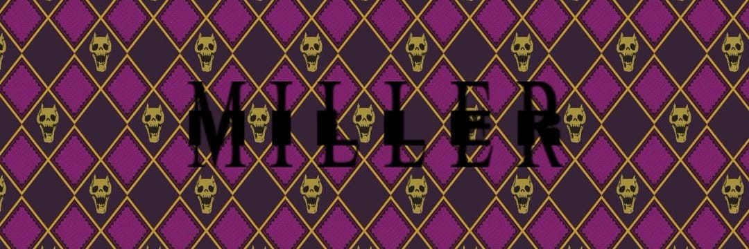 M!LL€R ゴゴゴ's banner