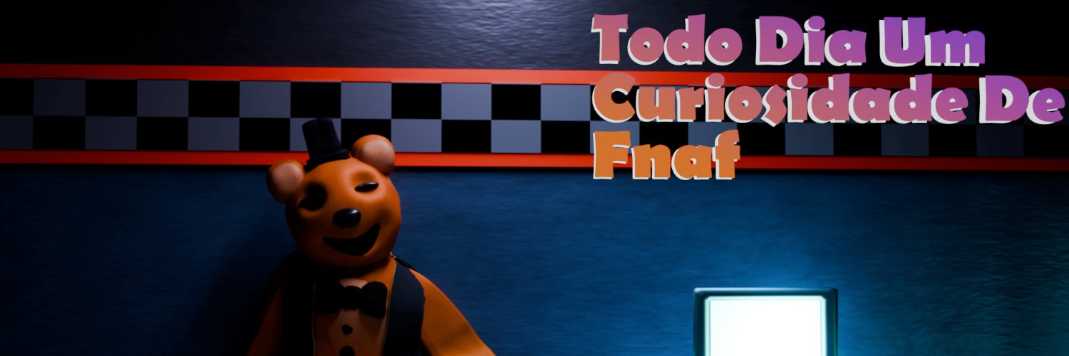 Todo Dia Uma Curiosidade De Fnaf's banner