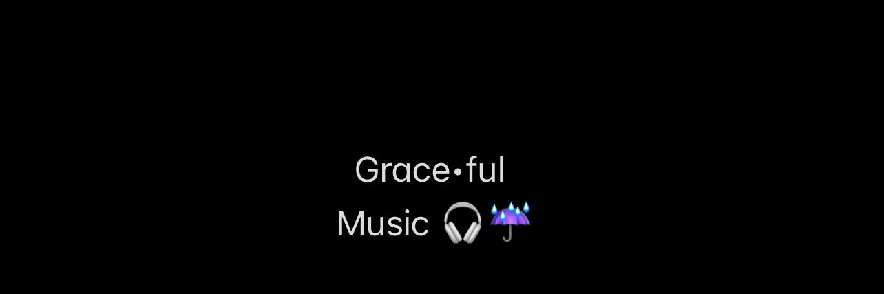 Grace•ful Music 🎧☔️'s banner
