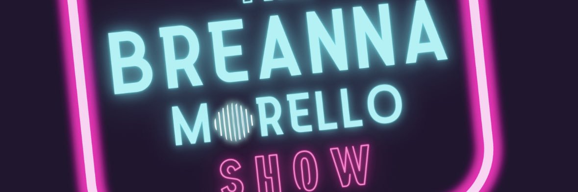 The Breanna Morello Show's banner