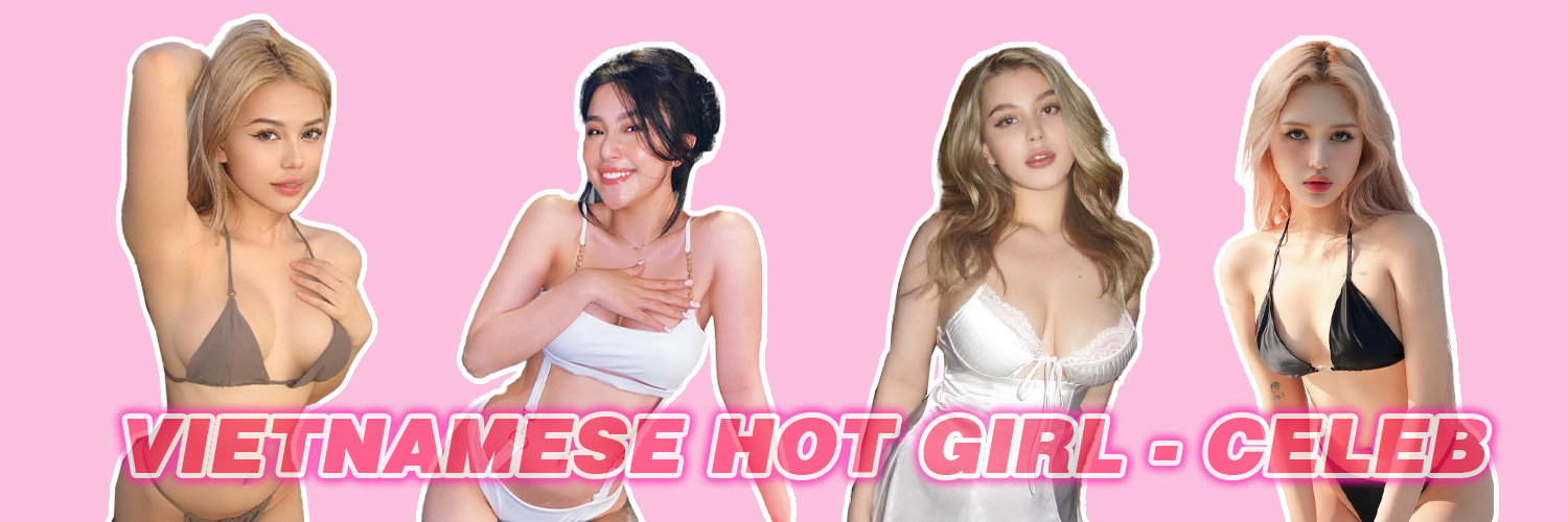 VietNamese Hot Girl - Celeb's banner