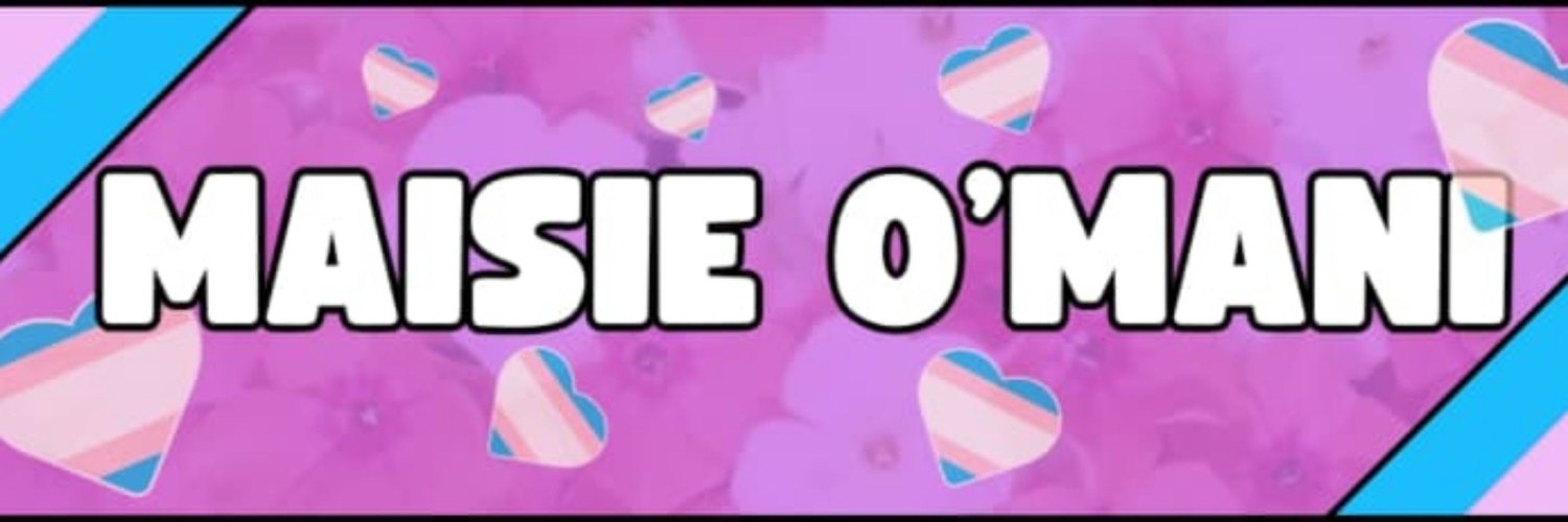 Maisie O'mani 💙 💖 💜 🏳️‍⚧️'s banner