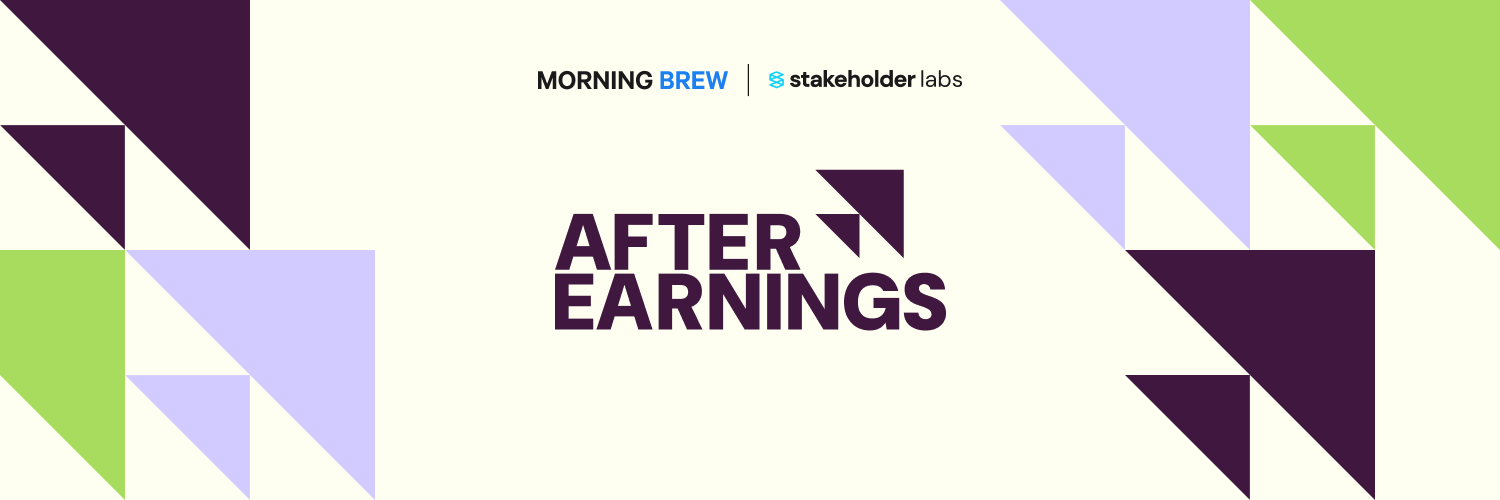 After Earnings (from Morning Brew ☕️)'s banner