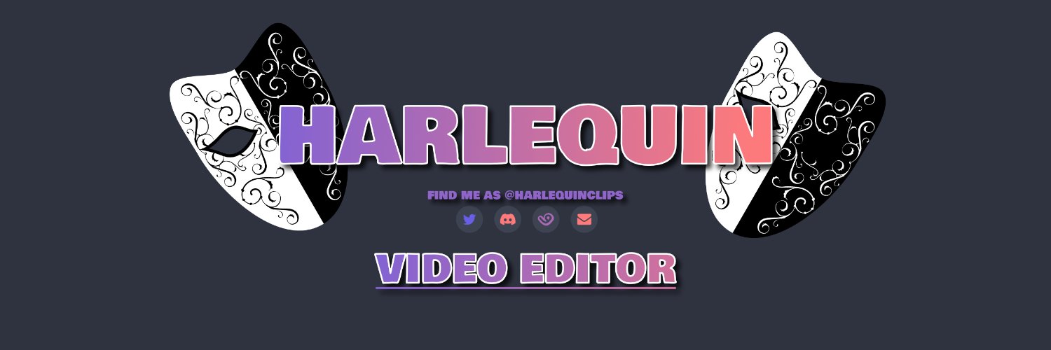 Harlequin 🎭 | Video Editor 🎬's banner