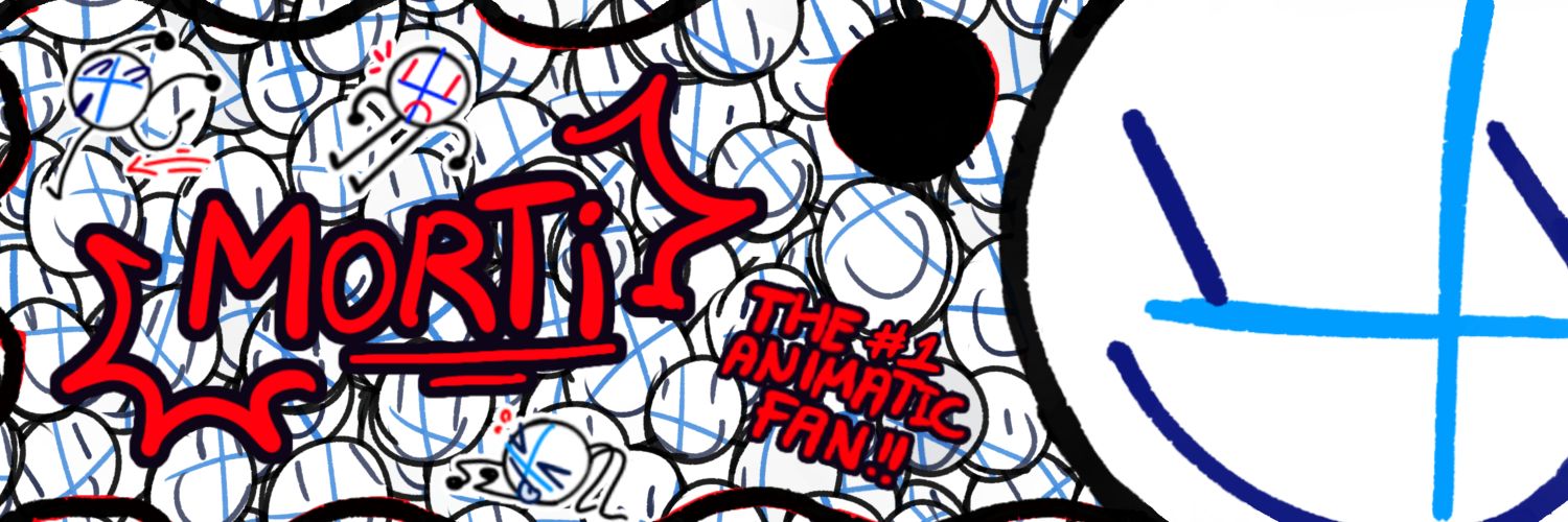 {M0RTi!!} ANIMATIC'S #1 FAN/SPOUSE's banner
