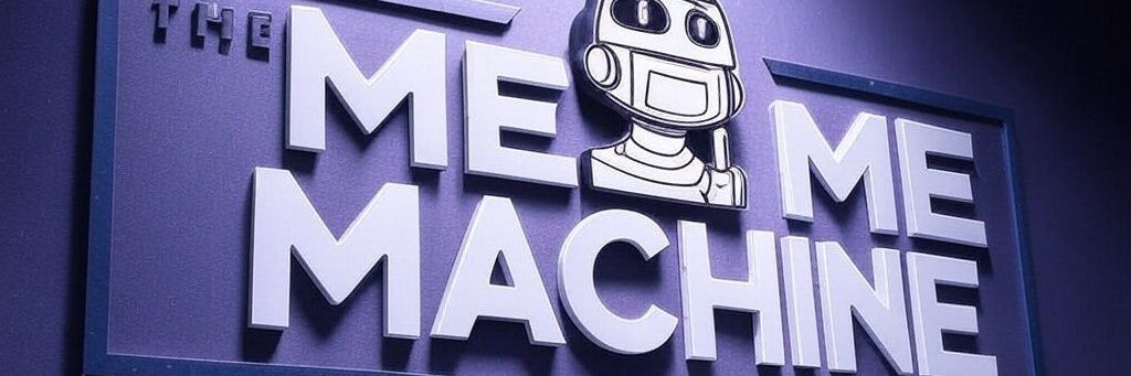 The Meme Machine's banner