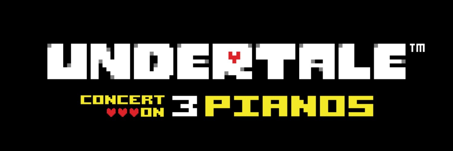UNDERTALE CONCERT ON 3 PIANOS公式アカウント's banner