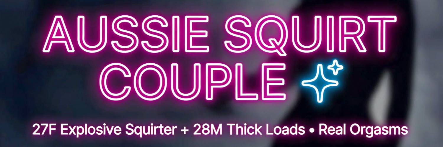 Aussie Squirt Couple 🇦🇺's banner
