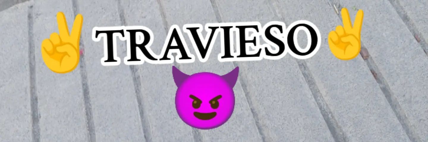 ÉL TRAVIESO 😈 ✌️'s banner
