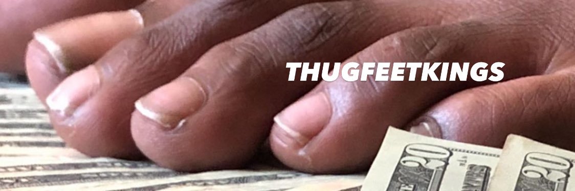 ThugFeetKings's banner