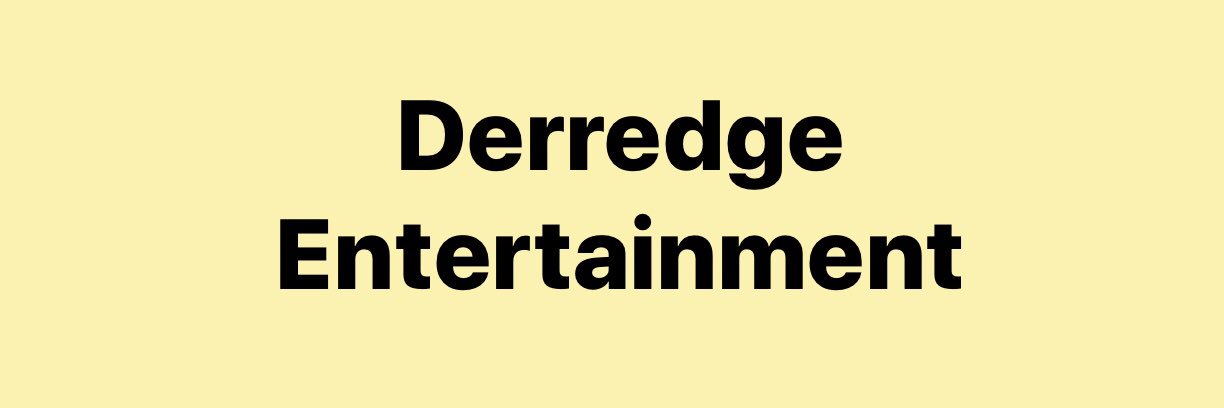 Derredge Ent.'s banner