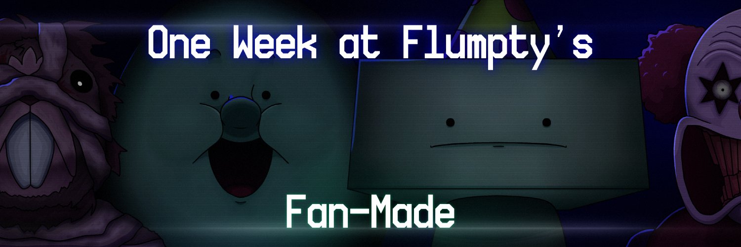 One Week at Flumpty's Fan-Made's banner