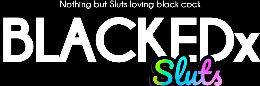 BLACKEDxSluts's banner
