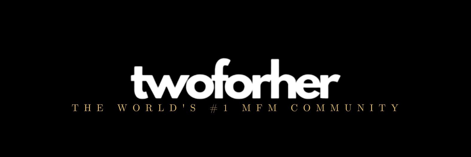 TwoForHer | The #1 Ebony Hotwife MFM Community's banner