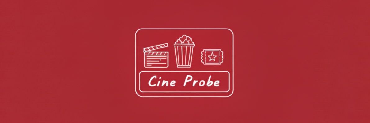 Cine Probe🍿's banner