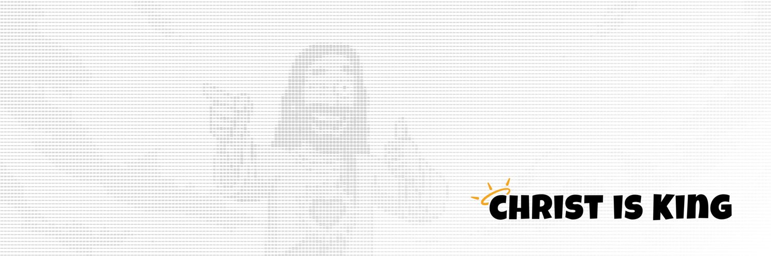 Christ is King 👑's banner