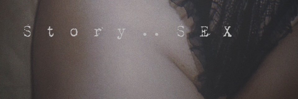 🫦S t o r y … S E X🦋🦋's banner