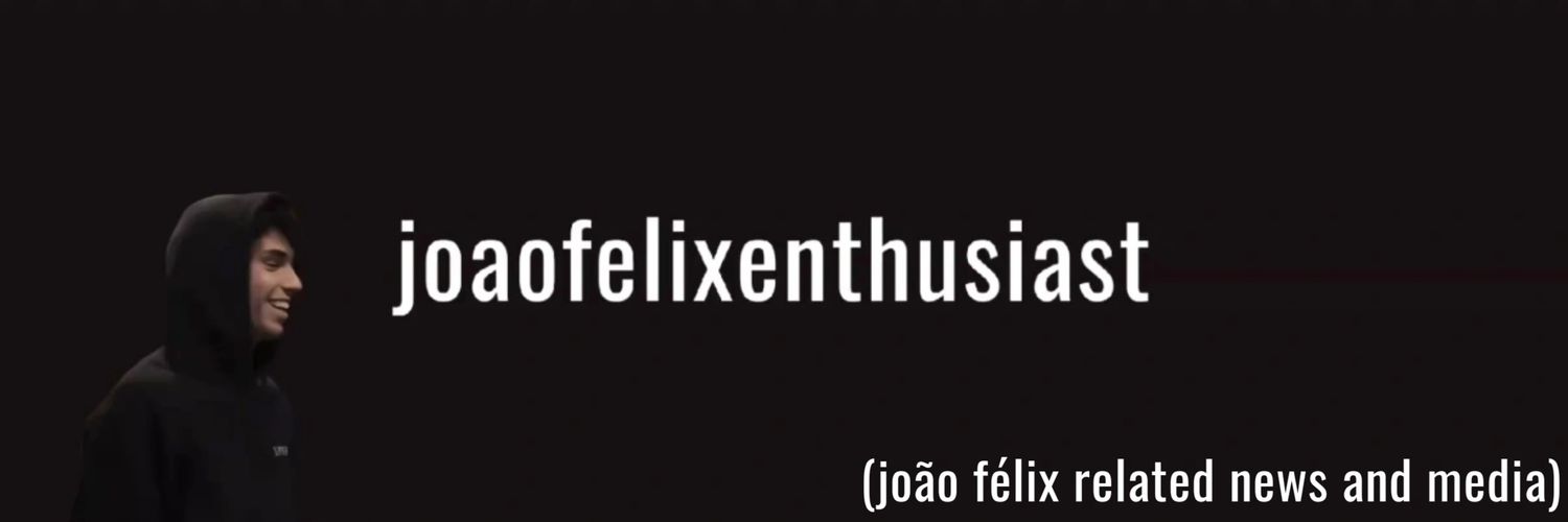 #1 joão félix enthusiast 🇦🇷's banner