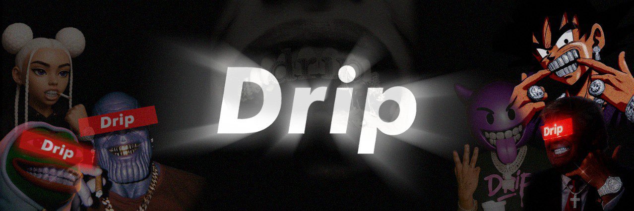 Drip's banner