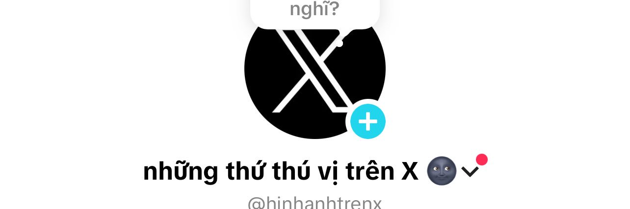 Những thứ thú vị trên X 🌚's banner