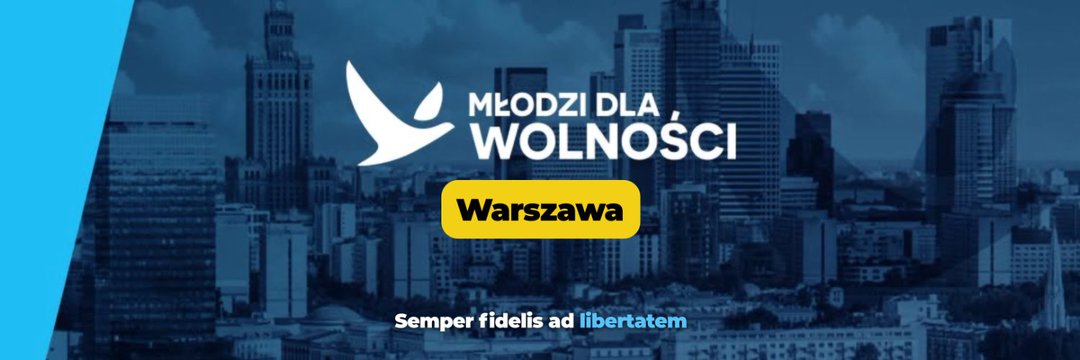 Młodzi dla Wolności Warszawa's banner