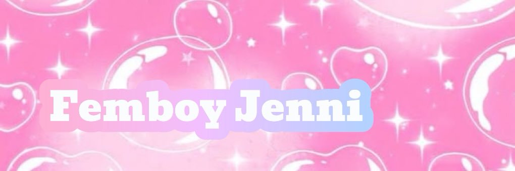 Femboy Jenni💗's banner
