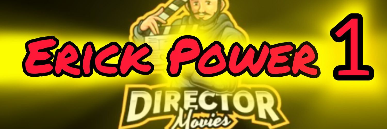 🌈DirectorErickPower1🌈's banner