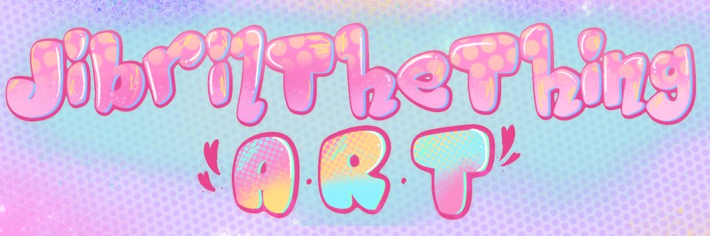 JibrilTheThingART♡'s banner