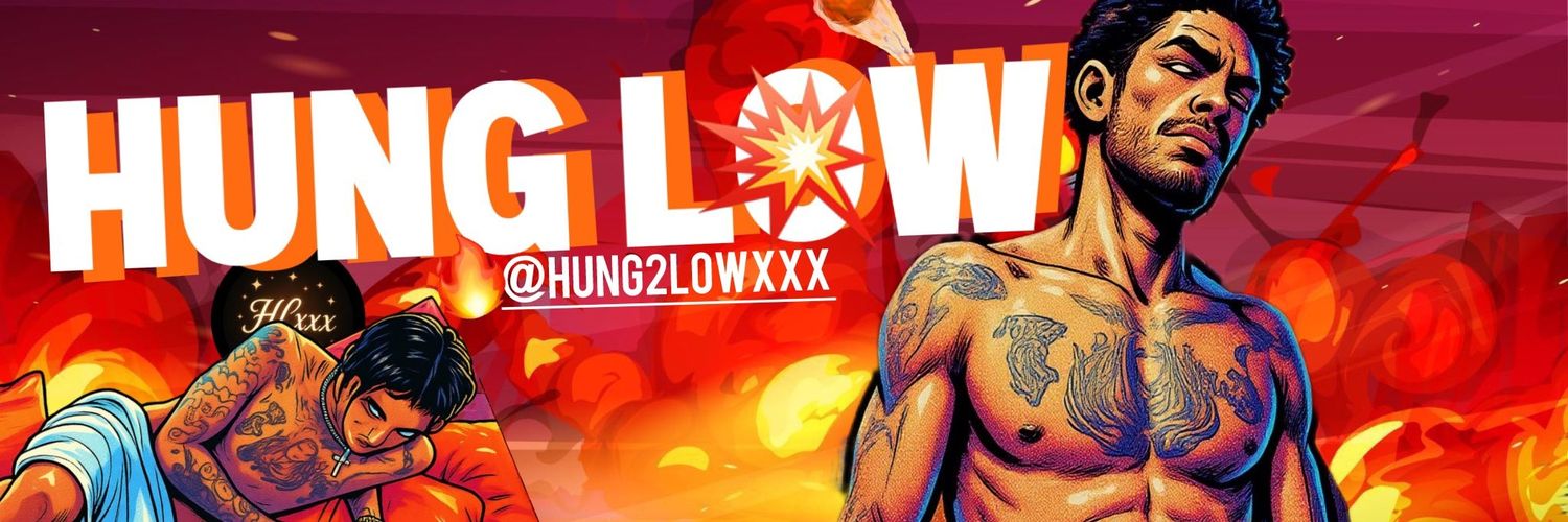 Hung2lowxxx's banner