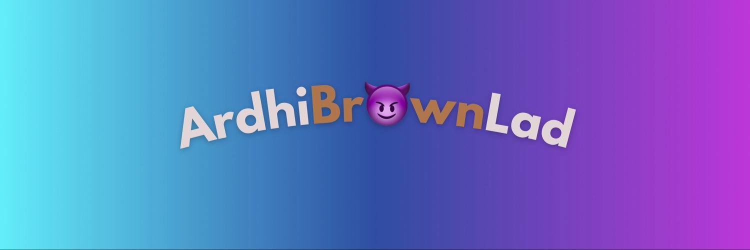 ArdhiBrownLad's banner