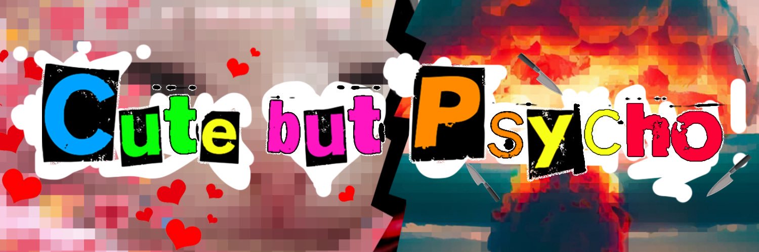 Cute but Psycho's banner