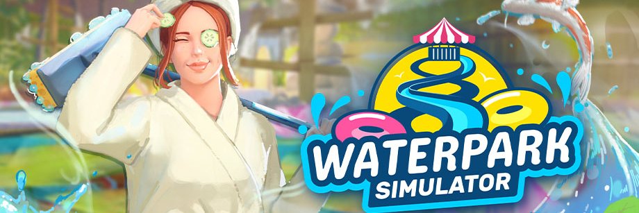 Waterpark Simulator EA 🏖️ 0.3 AVAILABLE NOW!'s banner