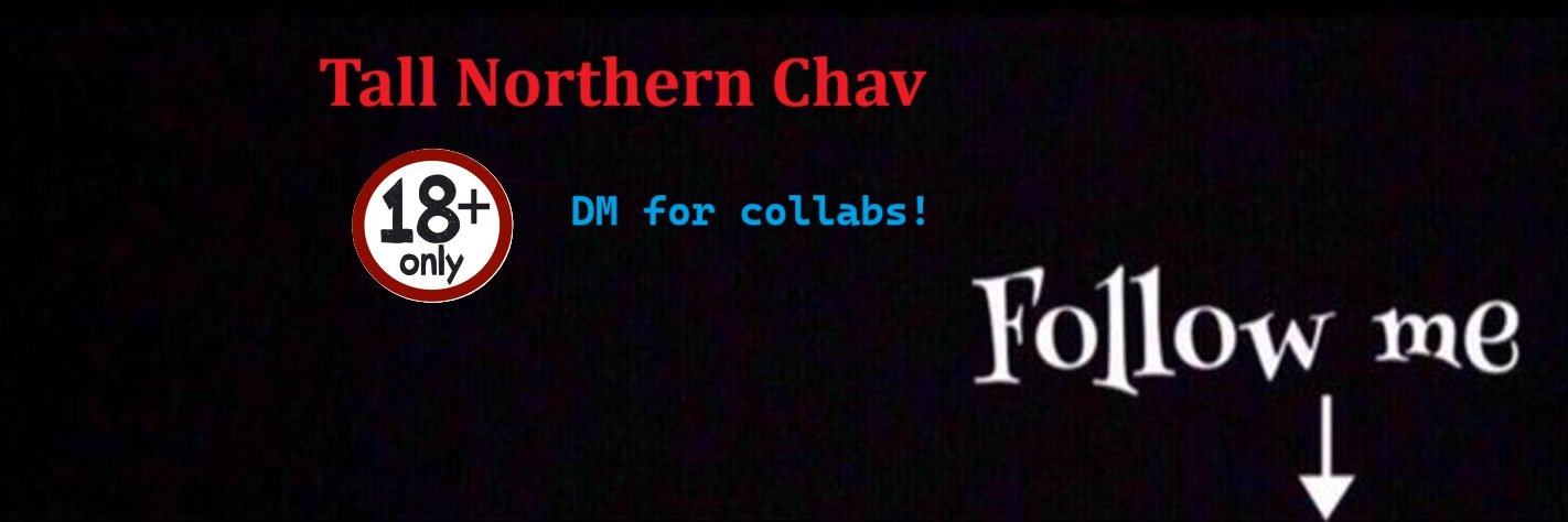 Tall Northern Chav (3k)'s banner