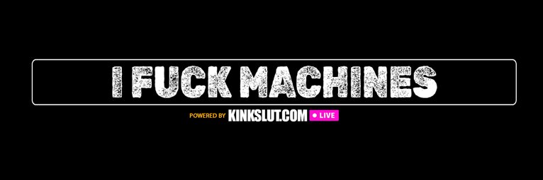 I FUCK MACHINES 🔞's banner